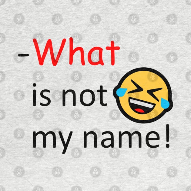 What is not my name by AhMath